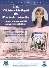 Sisi, Viktória királynő és Marie Antoinette - avagy koronás fők a gyerekszobában / Budai Lotti író, újságíró előadása Sisi, Viktória királynő és Marie Antoinette - avagy koronás fők a gyerekszobában / Budai Lotti író, újságíró előadása