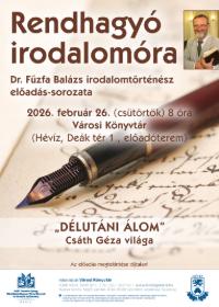 RENDHAGYÓ IRODALOMÓRA: Délutáni álom - Csáth Géza világa RENDHAGYÓ IRODALOMÓRA: Délutáni álom - Csáth Géza világa